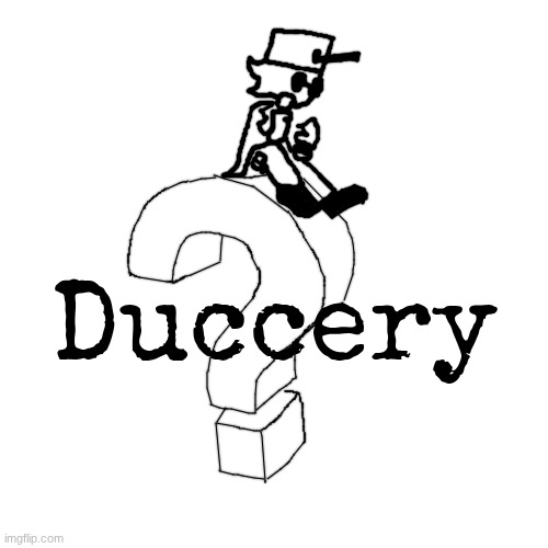 Ducc myery (duccery) | Duccery | made w/ Imgflip meme maker