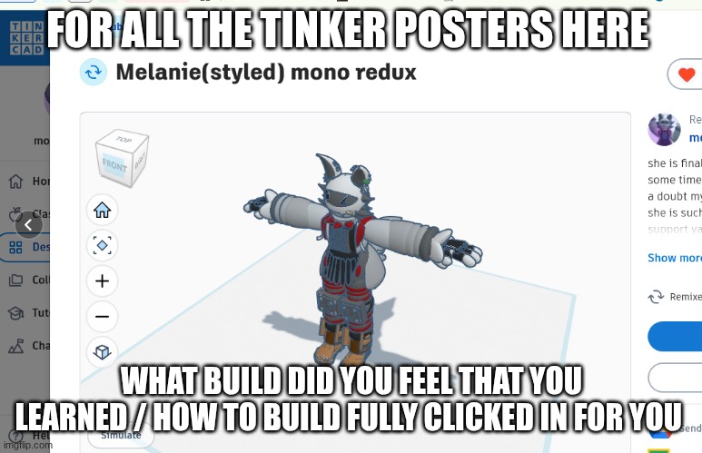 a quick q | FOR ALL THE TINKER POSTERS HERE; WHAT BUILD DID YOU FEEL THAT YOU LEARNED / HOW TO BUILD FULLY CLICKED IN FOR YOU | made w/ Imgflip meme maker