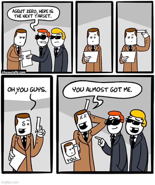 Close call… | image tagged in comics,secret agents,next victim,close call | made w/ Imgflip meme maker