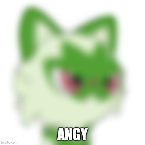 Angy Sprig | ANGY | image tagged in low quality unimpressed sprigatito,sprigatito,angy,low quality,cat,pokemon | made w/ Imgflip meme maker