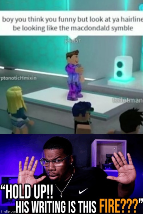 image tagged in hold up his writing is this fire | made w/ Imgflip meme maker