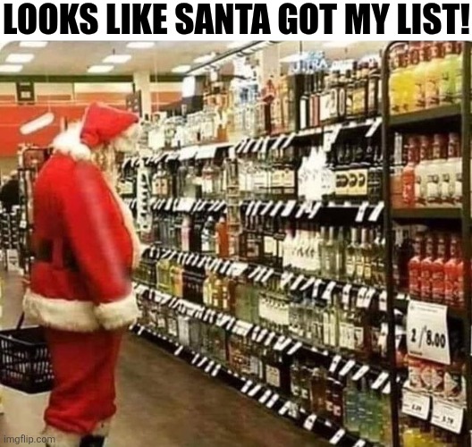 Looks Like Santa Got My List | LOOKS LIKE SANTA GOT MY LIST! | image tagged in chrisjoines1 | made w/ Imgflip meme maker