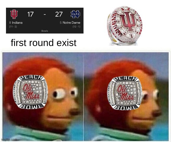 Indiana football meme | first round exist | image tagged in memes,monkey puppet,indiana,sports,football,college football | made w/ Imgflip meme maker