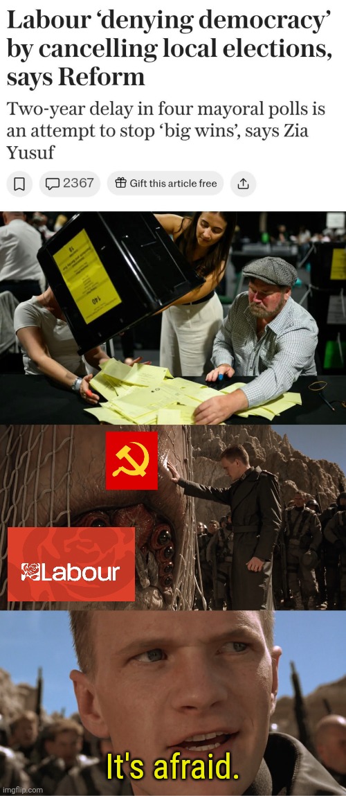 The UK us led by the far left who cancel elections and make opinions illegal 'to stop fascism' | It's afraid. | image tagged in it's afraid | made w/ Imgflip meme maker