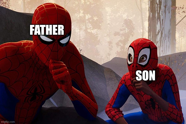 Learning from spiderman | FATHER; SON | image tagged in learning from spiderman | made w/ Imgflip meme maker