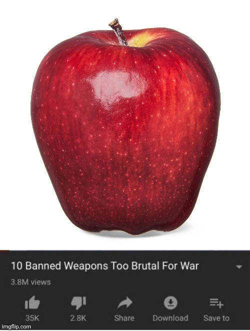 "Apple a day kept doctors away" | image tagged in top 10 weapons banned from war,apple,memes,banned weapons too brutal for war,apples,blank white template | made w/ Imgflip meme maker