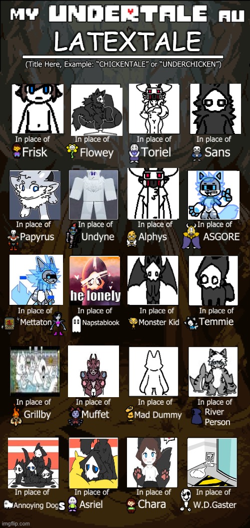 PLZ Upvote and Comment. This toke me about an hour and an half to make this! | LATEXTALE; he lonely; s | image tagged in create your own undertale au | made w/ Imgflip meme maker