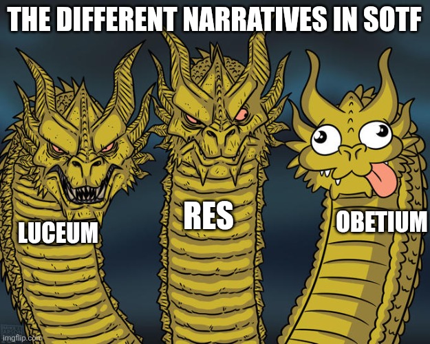 Three-headed Dragon | THE DIFFERENT NARRATIVES IN SOTF; RES; OBETIUM; LUCEUM | image tagged in three-headed dragon | made w/ Imgflip meme maker