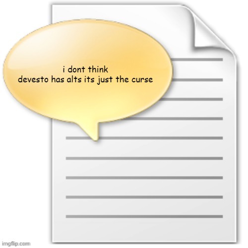 i will not be elaboration on what the curse is | i dont think devesto has alts its just the curse | image tagged in tgwesdfx | made w/ Imgflip meme maker