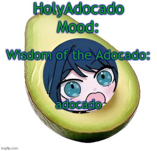 Holy Adocado! | adocado | image tagged in holy adocado | made w/ Imgflip meme maker