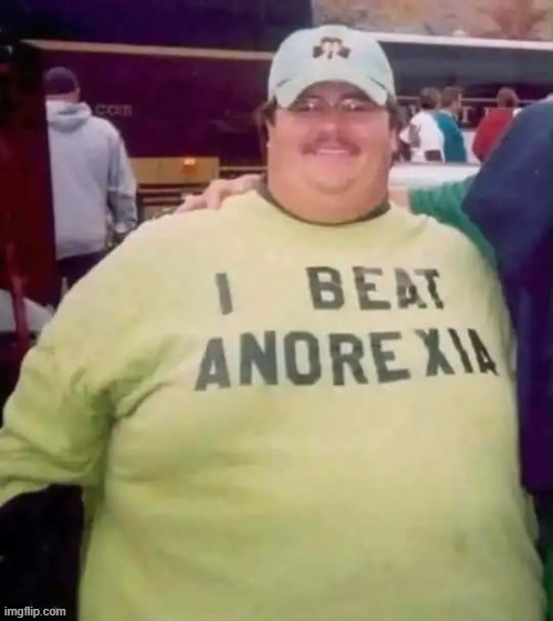 One Proud Man! | image tagged in anorexia,pride,winning,winner,not going back,so true | made w/ Imgflip meme maker