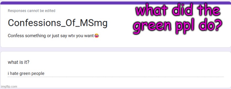 what did the green ppl do? | made w/ Imgflip meme maker