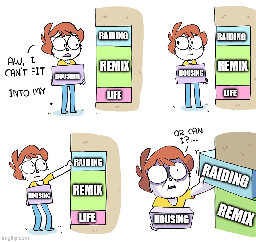 Sleep is for the weak Shen | RAIDING; RAIDING; REMIX; REMIX; HOUSING; HOUSING; LIFE; LIFE; RAIDING; RAIDING; REMIX; REMIX; HOUSING; LIFE; HOUSING | image tagged in sleep is for the weak shen | made w/ Imgflip meme maker