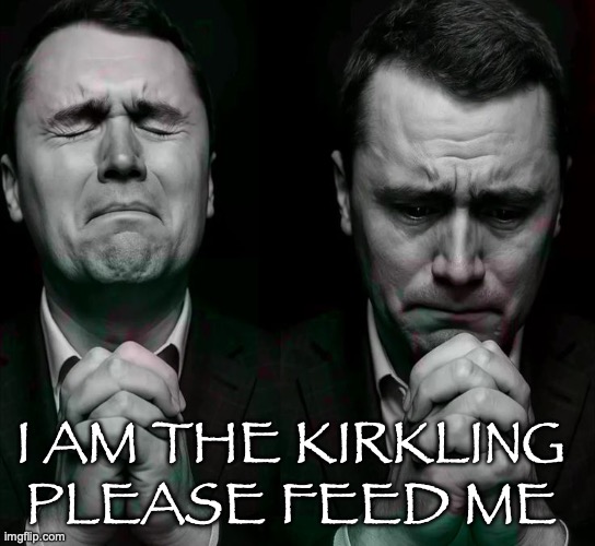 RAWR | I AM THE KIRKLING PLEASE FEED ME | image tagged in kirkified crying | made w/ Imgflip meme maker