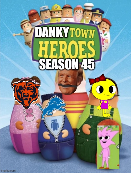 Dankytown heroes season 45 | DANKY; SEASON 45 | image tagged in dankytown heroes | made w/ Imgflip meme maker