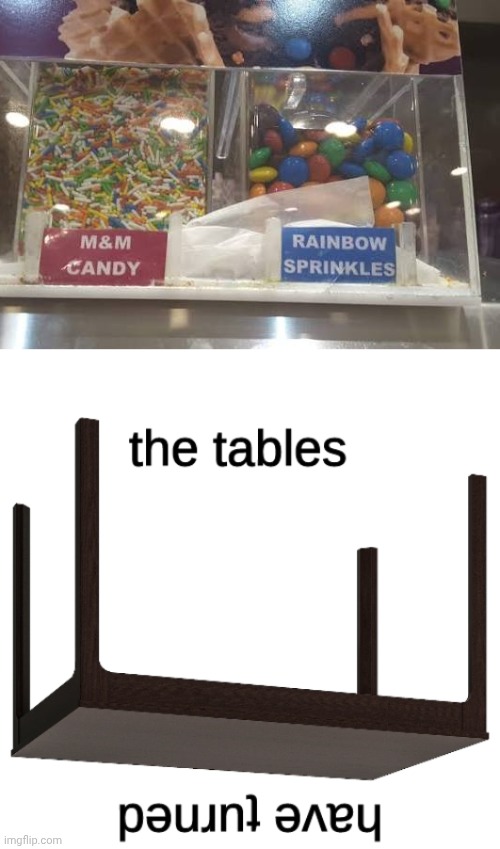 Switcheroos | image tagged in the tables have turned,m and m,candy,rainbow sprinkles,you had one job,memes | made w/ Imgflip meme maker