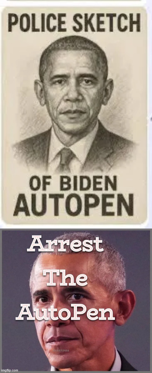 Arrest the autopen | image tagged in 0bama,arrest the autopen | made w/ Imgflip meme maker