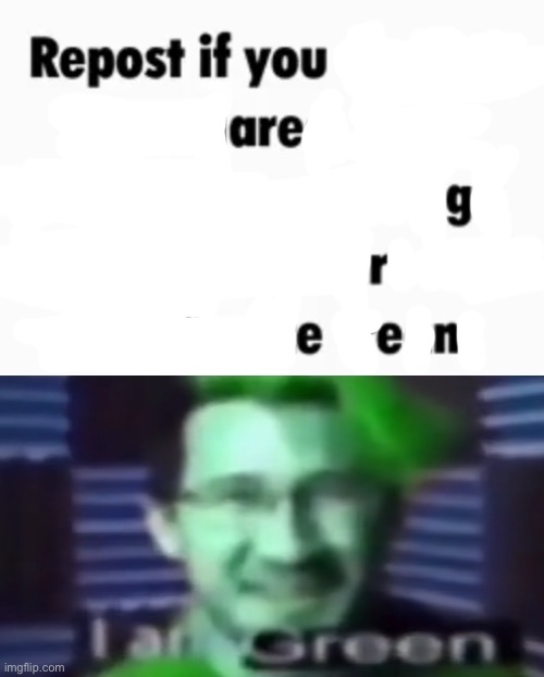 repost if you are green Blank Meme Template