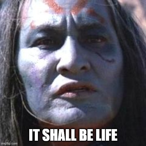It shall be life | IT SHALL BE LIFE | image tagged in ten bears | made w/ Imgflip meme maker