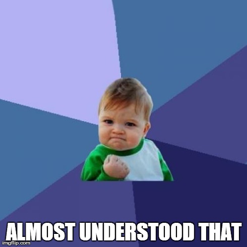Success Kid Meme | ALMOST UNDERSTOOD THAT | image tagged in memes,success kid | made w/ Imgflip meme maker