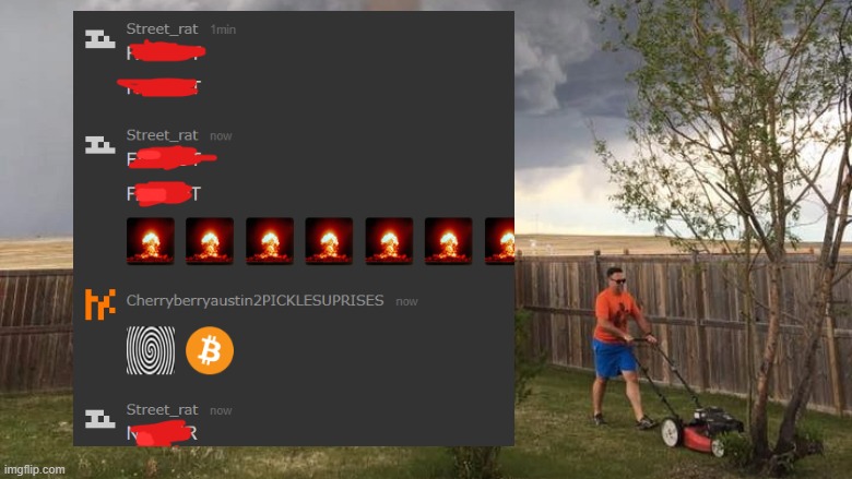 Why everyone mean to me | image tagged in tornado lawn mower | made w/ Imgflip meme maker