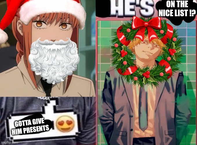 He's 16!? ZAMN!! | ON THE NICE LIST !? GOTTA GIVE HIM PRESENTS | image tagged in he's 16 zamn | made w/ Imgflip meme maker