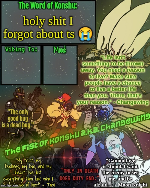 ._The.Fist.of.Konshu_./Changewing's announcement template | holy shit I forgot about ts 😭 | image tagged in _the fist of konshu_ /changewing's announcement template | made w/ Imgflip meme maker