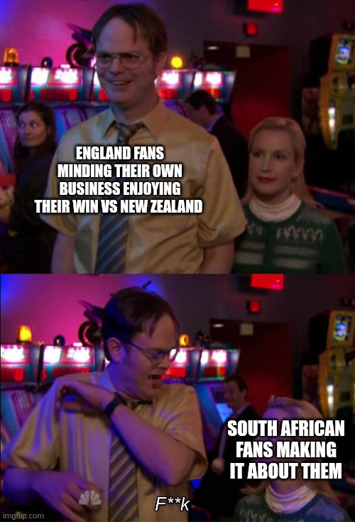 Angela scared Dwight | ENGLAND FANS MINDING THEIR OWN BUSINESS ENJOYING THEIR WIN VS NEW ZEALAND; SOUTH AFRICAN FANS MAKING IT ABOUT THEM | image tagged in angela scared dwight | made w/ Imgflip meme maker