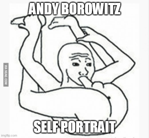 ANDY BOROWITZ SELF PORTRAIT | made w/ Imgflip meme maker