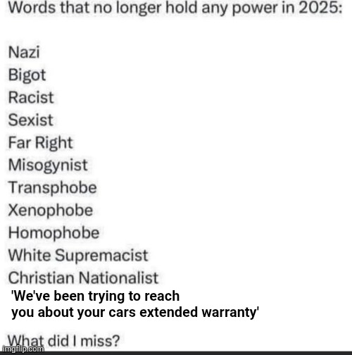 Skidibidydiddilydidlydudleydoorag | 'We've been trying to reach you about your cars extended warranty' | made w/ Imgflip meme maker