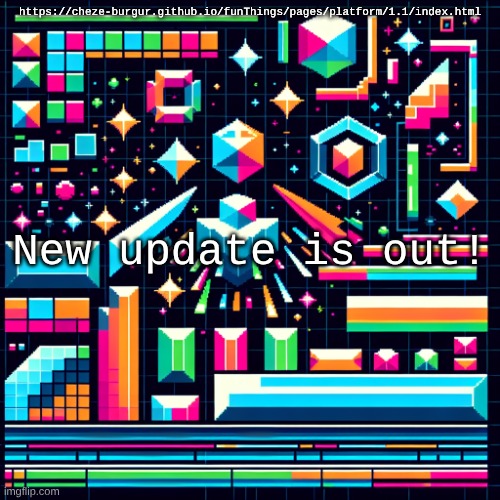 gd clone I'm making | https://cheze-burgur.github.io/funThings/pages/platform/1.1/index.html; New update is out! | image tagged in cheze cool ahh temp | made w/ Imgflip meme maker