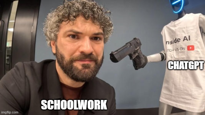 clankers | CHATGPT; SCHOOLWORK | image tagged in robot shooting person,clanker,ai,school,memes,true memes | made w/ Imgflip meme maker