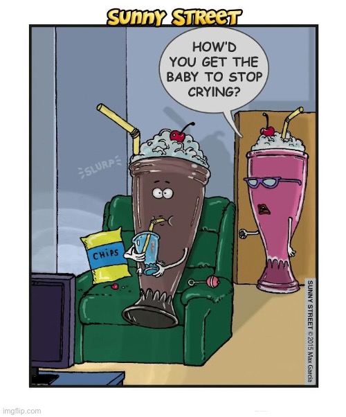 Uh oh… | image tagged in comics,sunny street,milkshakes,baby | made w/ Imgflip meme maker
