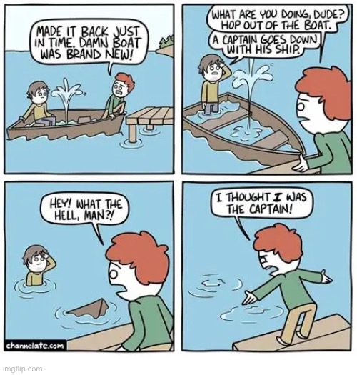 Down with the ship… | image tagged in comics,channel ate,boat,sinking,captain | made w/ Imgflip meme maker
