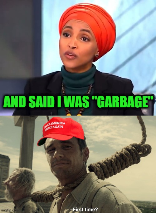 Welcome to the Party, Pal | AND SAID I WAS "GARBAGE" | image tagged in first time | made w/ Imgflip meme maker