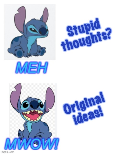 Stitch hotline bling | Stupid
thoughts? Original
ideas! | image tagged in stitch hotline bling | made w/ Imgflip meme maker