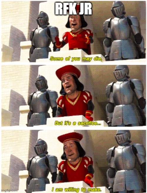 RFK Jr Antivax | RFK JR | image tagged in some of you may die | made w/ Imgflip meme maker