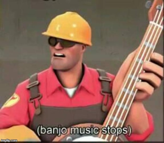image tagged in banjo music stops | made w/ Imgflip meme maker