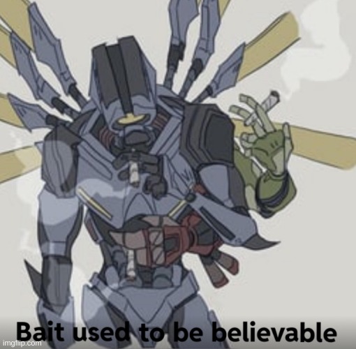 image tagged in bait used to be believable | made w/ Imgflip meme maker