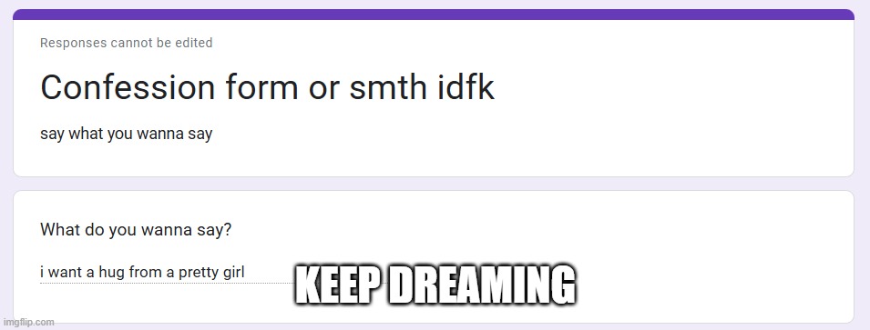 KEEP DREAMING | made w/ Imgflip meme maker