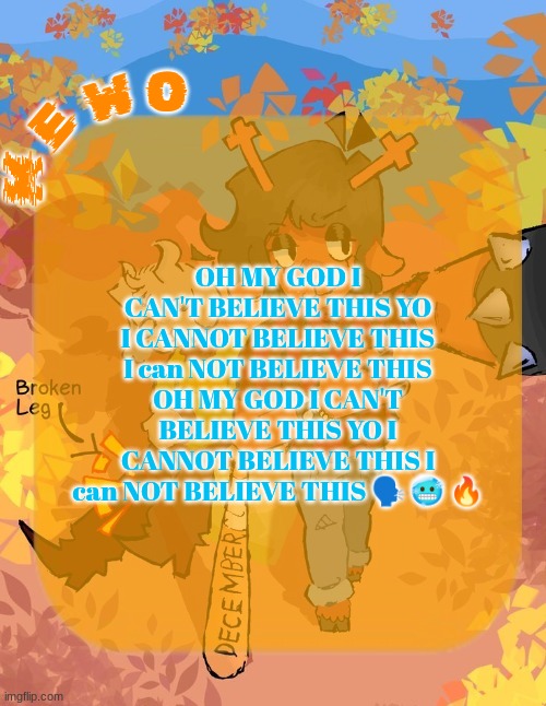 Mewo's Dess Template | OH MY GOD I CAN'T BELIEVE THIS YO I CANNOT BELIEVE THIS I can NOT BELIEVE THIS OH MY GOD I CAN'T BELIEVE THIS YO I CANNOT BELIEVE THIS I can NOT BELIEVE THIS 🗣 🥶 🔥 | image tagged in mewo's dess template | made w/ Imgflip meme maker