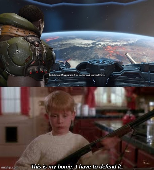 The demons have had their fun. MY TURN | This is my home. I have to defend it. | image tagged in doom eternal hell on earth,my home,home alone,kevin mccallister | made w/ Imgflip meme maker