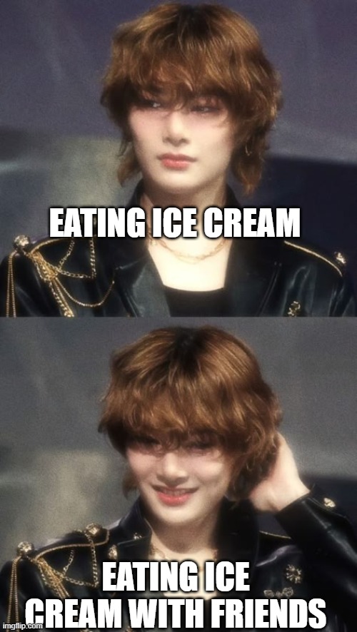 ice cream | EATING ICE CREAM; EATING ICE CREAM WITH FRIENDS | image tagged in i n from skz | made w/ Imgflip meme maker