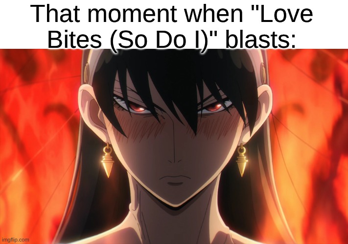 Halestorm Goes Hard When Set to Yor Forger Action Scenes | That moment when "Love Bites (So Do I)" blasts: | image tagged in memes,music,rock music,heavy metal,anime,spy x family | made w/ Imgflip meme maker