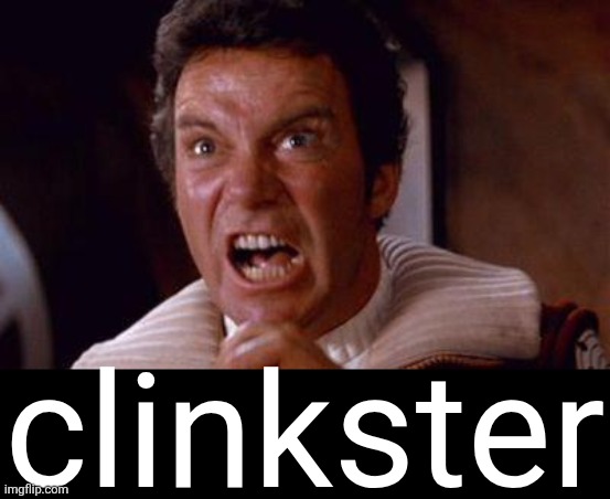 khan | clinkster | image tagged in khan | made w/ Imgflip meme maker
