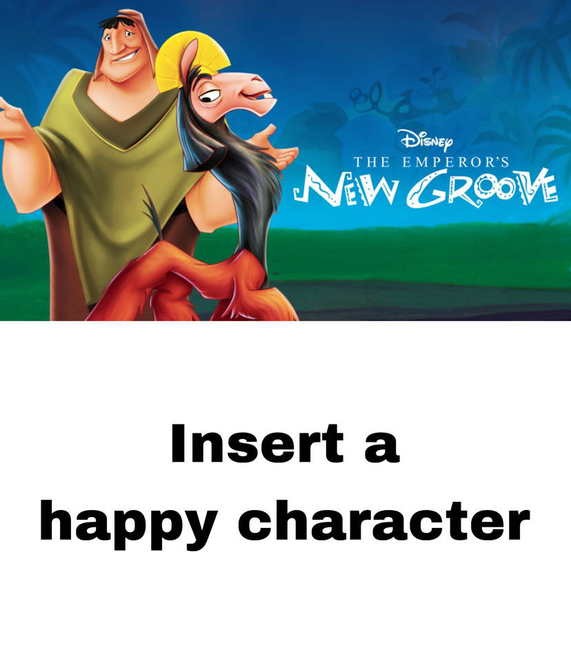 Who Loves The Emperor’s New Groove? Blank Meme Template