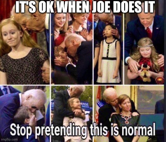 IT'S OK WHEN JOE DOES IT | made w/ Imgflip meme maker