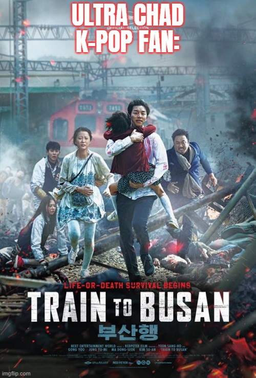 ULTRA CHAD K-POP FAN: | made w/ Imgflip meme maker