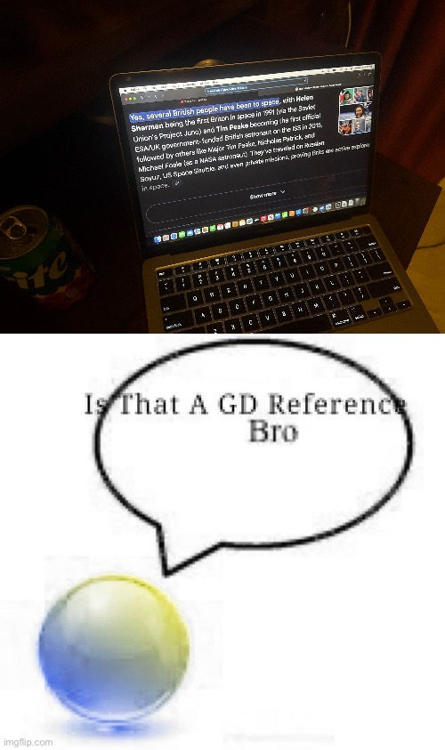 SpaceUk haha | image tagged in is that a gd reference bro | made w/ Imgflip meme maker
