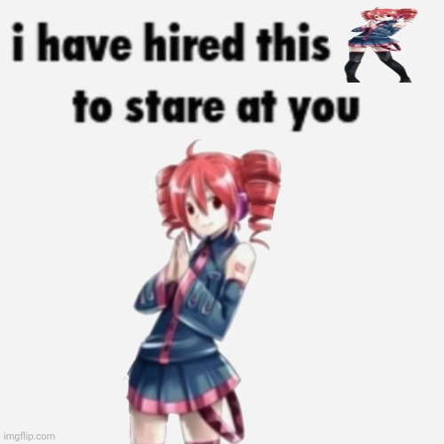 Guys I hired Teto fr | made w/ Imgflip meme maker